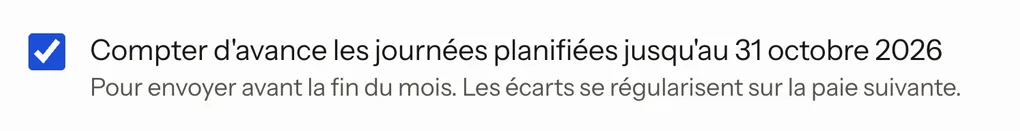 La case cochée pour compter d’avance les journées planifiées jusqu’au 31 octobre, et envoyer avant la fin du mois